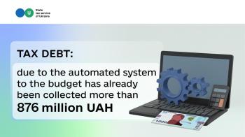 Tax debt collection: budget has already received more than 876 million UAH due to the automated system