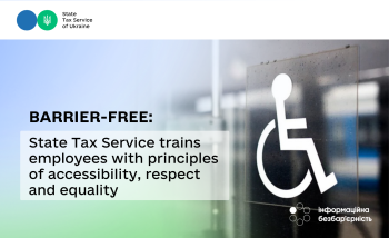 Barrier-free as a standard of modern service: State Tax Service trains employees with principles of accessibility, respect and equality