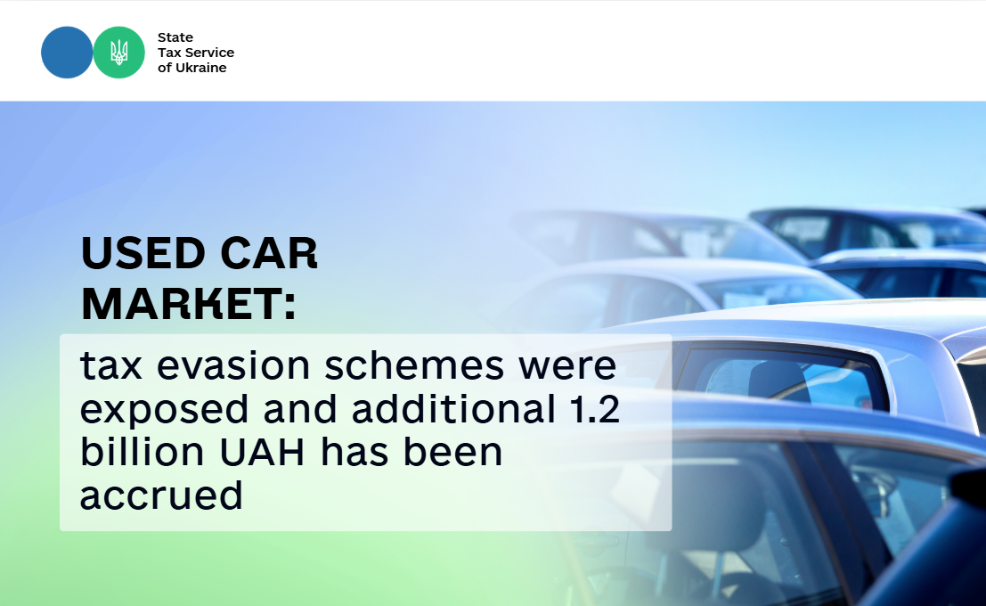Used car market: tax evasion were schemes exposed and additional 1.2 billion UAH has been accrued