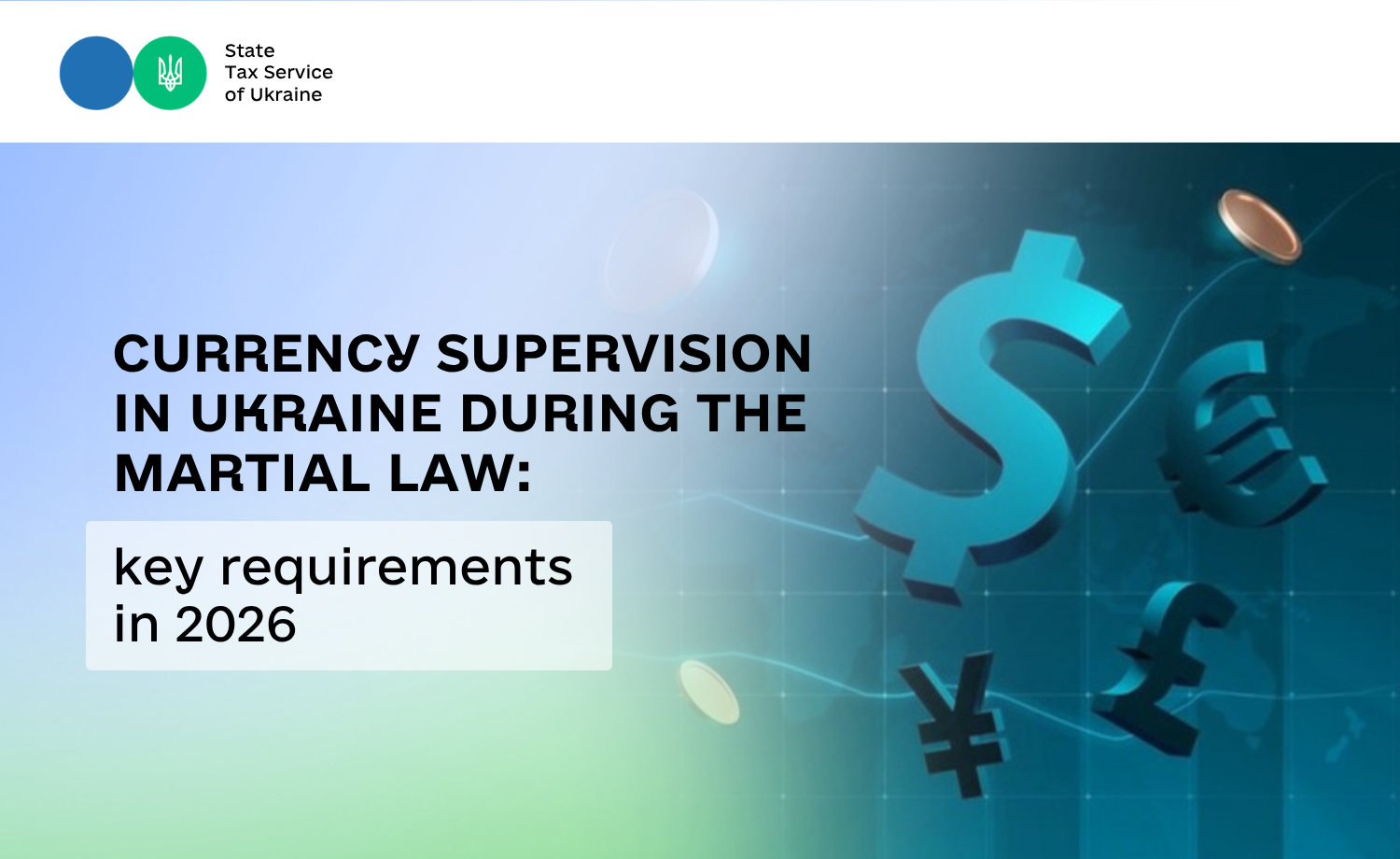 Currency supervision in Ukraine during the martial law: key requirements in 2026